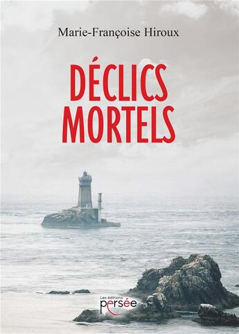 Couverture du livre « Déclics mortels » de Marie-Francoise Hiroux aux éditions Persee