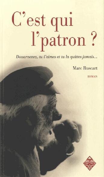 Couverture du livre « C'est qui l'patron ? » de Marc Ruscart aux éditions Terre De Brume