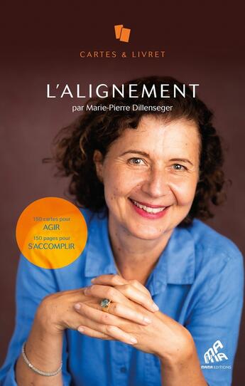 Couverture du livre « Coffret l'alignement : 150 cartes pour agir, 150 pages pour s'accomplir » de Marie-Pierre Dillenseger aux éditions Mamaeditions