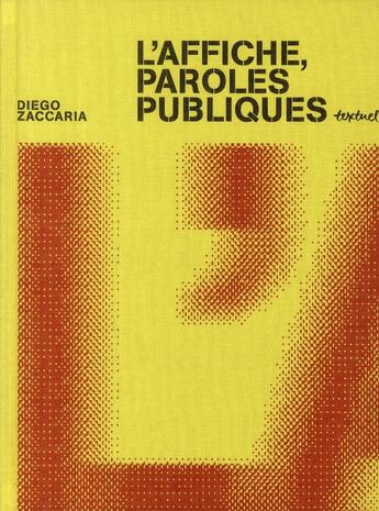 Couverture du livre « L'affiche, paroles publiques » de Diego Zaccaria aux éditions Textuel