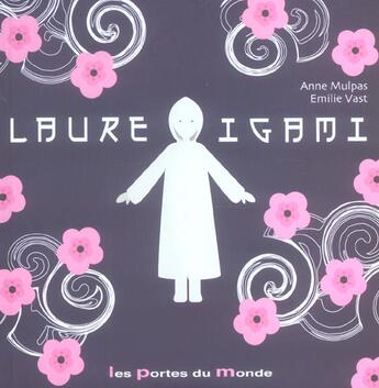 Couverture du livre « Laure Igami » de Anne Mulpas et Emilie Vast aux éditions Portes Du Monde