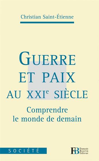 Couverture du livre « Guerre et paix au XXI siècle » de Christian Saint-Etienne aux éditions Les Peregrines