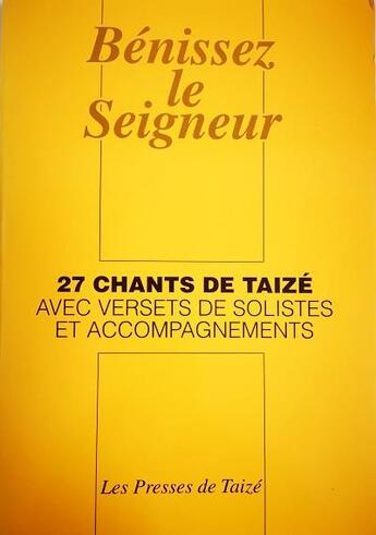 Couverture du livre « Bénissez le Seigneur ; 27 chants de Taizé avec versets de solistes et accompagnements » de  aux éditions Presses De Taize