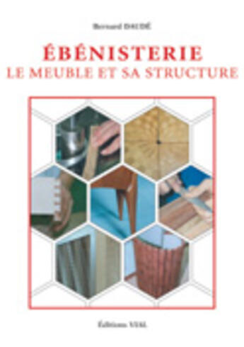 Couverture du livre « Ébénisterie ; le meuble et sa structure » de Bernard Daude aux éditions Editions Vial