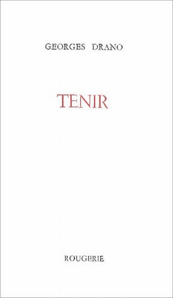 Couverture du livre « Tenir » de Georges Drano aux éditions Rougerie