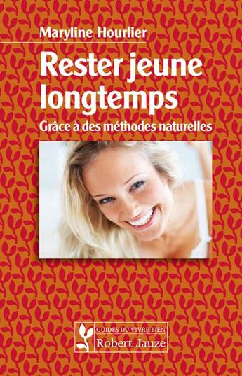 Couverture du livre « Rester jeune longtemps » de Maryline Hourlier aux éditions Robert Jauze