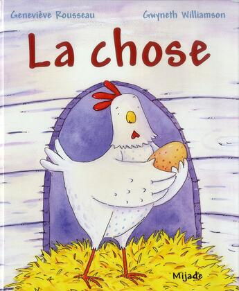 Couverture du livre « La chose » de Gwyneth Williamson et Genevieve Rousseau aux éditions Mijade