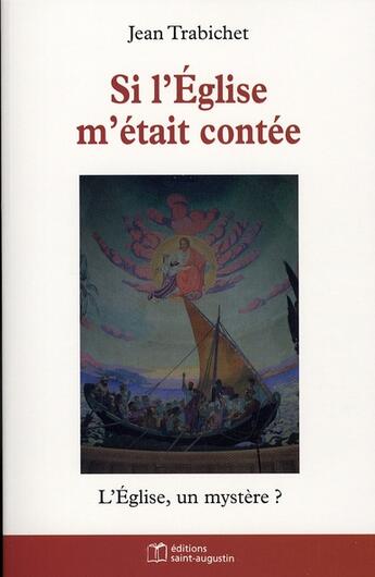 Couverture du livre « Si l'église m'était contée » de Jean Trabichet aux éditions Saint Augustin