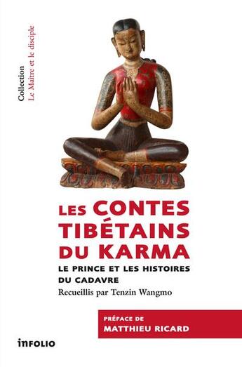 Couverture du livre « Les contes tibétains du karma ; histoires du prince et du cadavre » de Tenzin Wangmo aux éditions Infolio