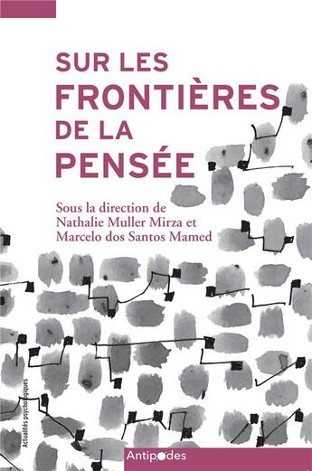 Couverture du livre « Sur les frontières de la pensée : Contributions d'une approche dialogique et socioculturelle à l'étude des interactions en contextes » de Nathalie Muller Mirza et Marcelo Dos Santos Mamed et Maryse Bournel-Bosson et Bernard Burnand et Josephine Convertini aux éditions Antipodes Suisse