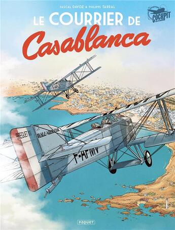 Couverture du livre « Le courrier de Casablanca : Intégrale Tomes 1 et 2 » de Pascal Davoz et Philippe Tarral aux éditions Paquet