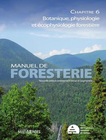 Couverture du livre « Manuel de foresterie chapitre 6 ; botanique, physiologie et écophysiologie forestière » de Rene Doucet et Marc Cote aux éditions Multimondes