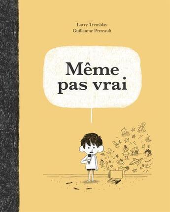 Couverture du livre « Même pas vrai » de Guillaume Perreault et Larry Tremblay aux éditions La Bagnole