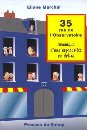 Couverture du livre « 35 Rue De L'Observatoire ; Chronique D'Une Copropriete En Delire » de Eliane Marchal aux éditions Presses De Valmy