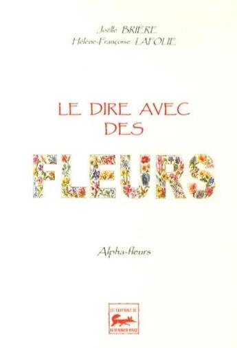 Couverture du livre « Le dire avec des fleurs » de Joelle Briere aux éditions La Renarde Rouge