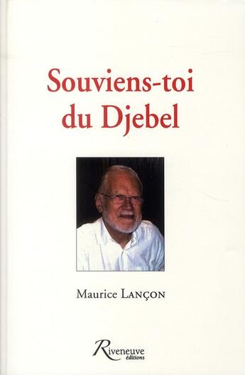 Couverture du livre « Souviens-toi du Djebel » de Maurice Lancon aux éditions Riveneuve