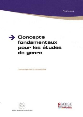 Couverture du livre « Concepts fondamentaux pour les études de genre » de Daniela Roventa-Frumusani aux éditions Archives Contemporaines