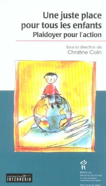 Couverture du livre « Une juste place pour tous les enfants - plaidoyer pour l'action » de Christine Colin aux éditions Sainte Justine