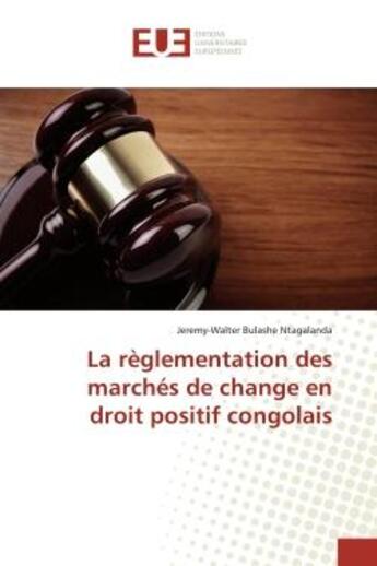 Couverture du livre « La reglementation des marches de change en droit positif congolais » de Ntagalanda aux éditions Editions Universitaires Europeennes