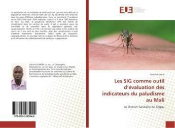 Couverture du livre « Les sig comme outil d'evaluation des indicateurs du paludisme au mali » de Diarra Dansine aux éditions Editions Universitaires Europeennes