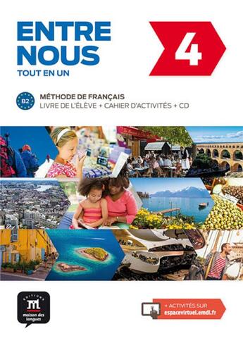 Couverture du livre « Entre nous 4 ; FLE ; livre de l'élève + cahier + CD » de  aux éditions La Maison Des Langues