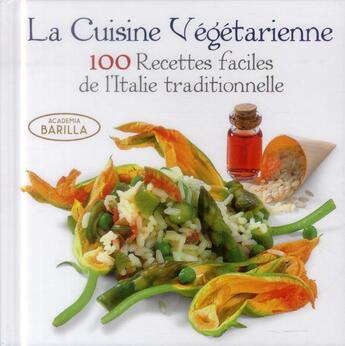 Couverture du livre « Cuisine végétarienne ; 100 recettes faciles de l'Italie traditionnelle » de  aux éditions White Star