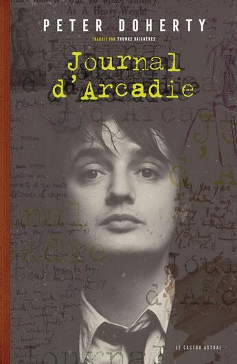 Couverture du livre « Journal d'Arcadie » de Peter Doherty aux éditions Castor Astral