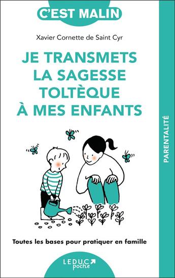 Couverture du livre « C'est malin poche : je transmets la sagesse toltèque à mes enfants » de Xavier Cornette De Saint Cyr aux éditions Leduc