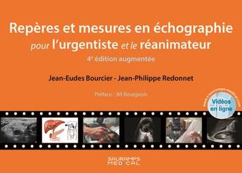 Couverture du livre « Repères et mesures en échographie pour l'urgentiste et le réanimateur (4e édition) » de Jean-Eudes Bourcier et Jean-Philippe Redonnet aux éditions Sauramps Medical