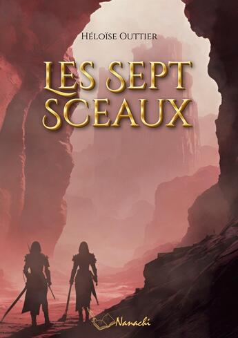 Couverture du livre « Les sept sceaux » de Héloïse Outtier aux éditions Nanachi