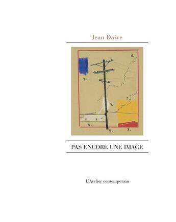 Couverture du livre « Pas encore une image » de Jean Daive aux éditions Atelier Contemporain