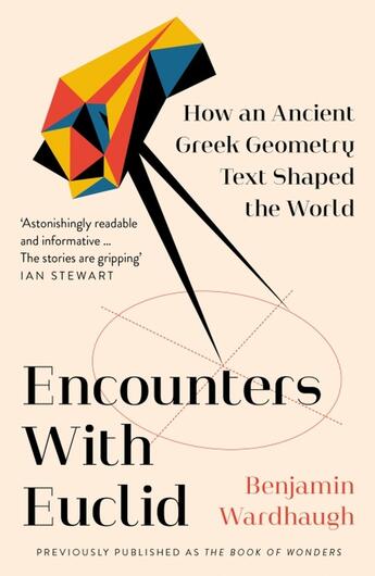 Couverture du livre « ENCOUNTERS WITH EUCLID - HOW AN ANCIENT GREEK GEOMETRY TEXT SHAPED THE WORLD » de Benjamin Wardhaugh aux éditions William Collins