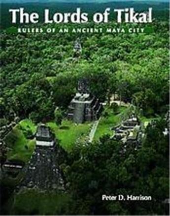 Couverture du livre « The lords of tikal » de Harrision Peter aux éditions Thames & Hudson