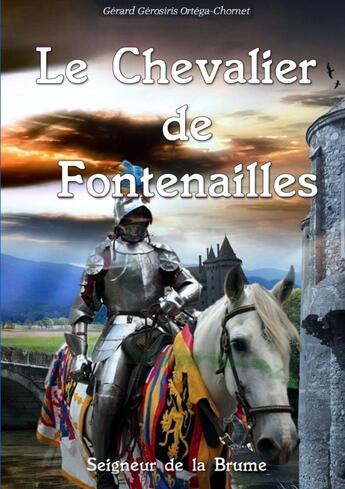 Couverture du livre « Le chevalier de Fontenailles » de Gerard Gerosiris Ortega-Chornet aux éditions Lulu