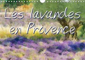 Couverture du livre « Les lavandes en provence calendrier mural 2020 din a4 horizontal - serie de 12 tableaux de paysag » de Sudpastel K.A. aux éditions Calvendo