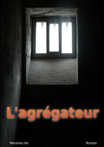 Couverture du livre « L'agrégateur » de Jerome Vuittenez aux éditions Lulu