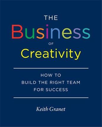 Couverture du livre « The business of creativity » de Keith Granet aux éditions Princeton Architectural