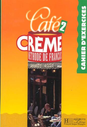 Couverture du livre « Cafe Creme Niveau 2 ; Cahier D'Exercices » de Trevisi aux éditions Hachette Fle
