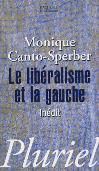 Couverture du livre « Le libéralisme et la gauche » de Canto-Sperber-M aux éditions Pluriel