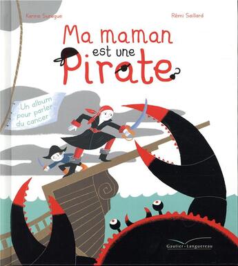 Couverture du livre « Ma maman est une pirate » de Remi Saillard et Karine Surugue aux éditions Gautier Languereau