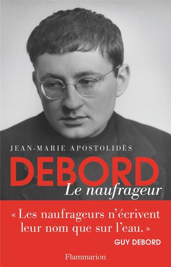 Couverture du livre « Guy Debord, le naufrageur » de Jean-Marie Apostolides aux éditions Flammarion