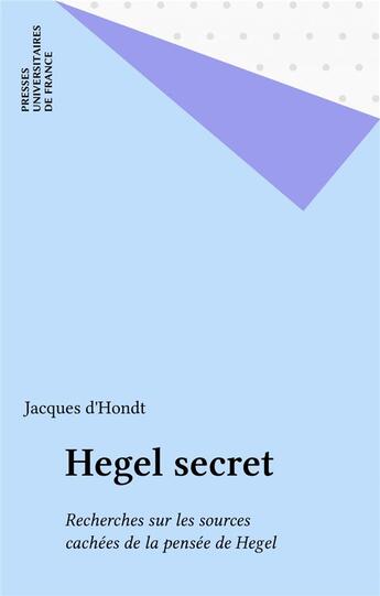 Couverture du livre « Hegel secret » de Jacques D' Hondt aux éditions Puf