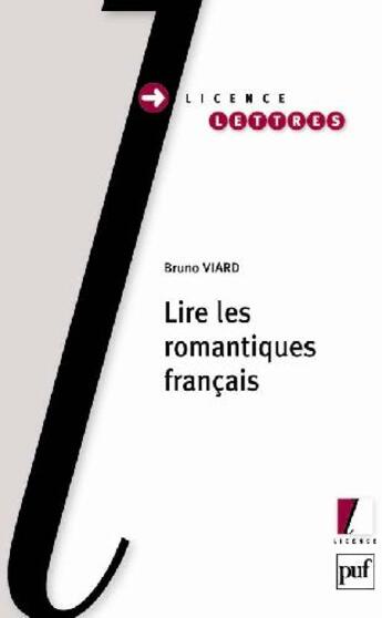Couverture du livre « Lire les romantiques français » de Bruno Viard aux éditions Puf