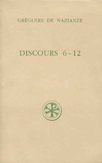 Couverture du livre « Discours 6-12 » de Gregoire De Nazianze aux éditions Cerf