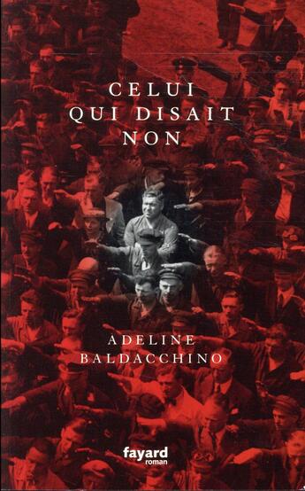 Couverture du livre « Celui qui disait non » de Adeline Baldacchino aux éditions Fayard