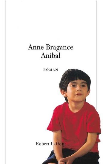 Couverture du livre « Anibal - ne » de Anne Bragance aux éditions Robert Laffont