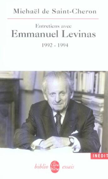 Couverture du livre « Entretiens avec Emmanuel Lévinas 1992-1994 » de Michael De Saint-Cheron aux éditions Le Livre De Poche