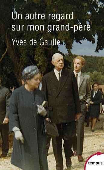 Couverture du livre « Un autre regard sur mon grand-père Charles de Gaulle » de Yves De Gaulle aux éditions Tempus/perrin