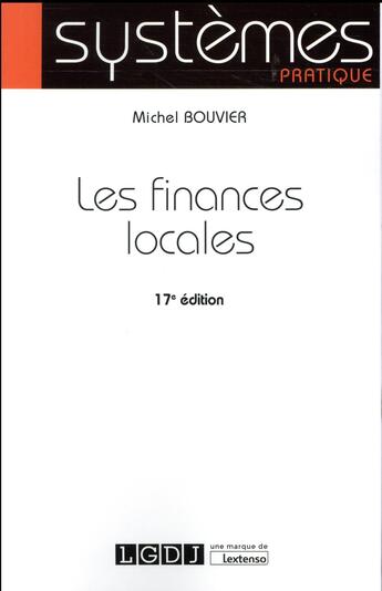 Couverture du livre « Les finances locales (17e édition) » de Michel Bouvier aux éditions Lgdj