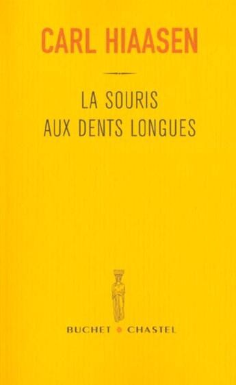 Couverture du livre « La souris aux dents longues » de Carl Hiaasen aux éditions Buchet Chastel